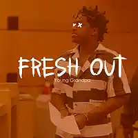 Picture for song 'Kodak Black x Lil Yachty Type Beat-Fresh Out(SOLD)' by artist 'Young Grandpa'