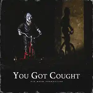 Picture for song 'YOU GOT CAUGHT (Dark Horror Trap X Hard Type Beat)' by artist 'Die Naum Production'