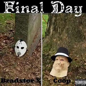 Picture for song 'Bradster X & Coop - Final Day (Prod. D-Low Beats)' by artist 'BradsterX316'