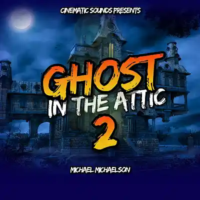 Picture for song 'Ghost in the Attic 2' by artist 'Cinematic Sounds'