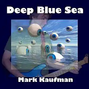 Picture for song 'Deep Blue Sea' by artist 'Mark Kaufman'