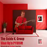 Picture for song 'Shut Up'n PYIRSM - The Guido K. Group' by artist 'The Guido K. Group'