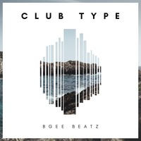 Picture for song 'Club Type Beat' by artist 'BGee Beatz'