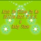 Picture for song 'Aint No Flies On Me Billie Earl T.S.S. & Andy Face' by artist 'Billie Earl The Street Singer..'