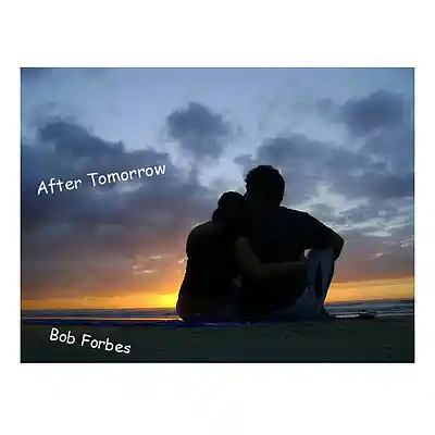 Picture for song 'After Tomorrow' by artist 'Bob Forbes'