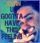 Picture for song 'U Gotta Have This Feeling' by artist 'JDonn'