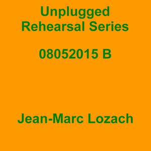 Picture for song 'Unplugged Rehearsal Series Opus 152' by artist 'Jean-Marc Lozach'
