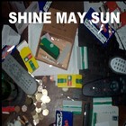 Picture for song 'If I Ever See You Again I Will Break Your Legs' by artist 'Shine May Sun'