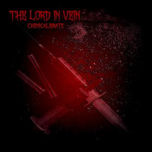 Picture for song 'Chemicalibrate' by artist 'THE LORD IN VEIN'