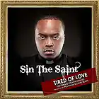 Picture for song 'Tired Of Love ft Steven Drakes' by artist 'therealsinthesaint'