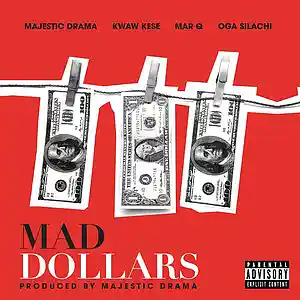 Picture for song 'feat Kwaw Kese, MarQ, Oga Silachi - MAD DOLLARS' by artist 'Majestic Drama'