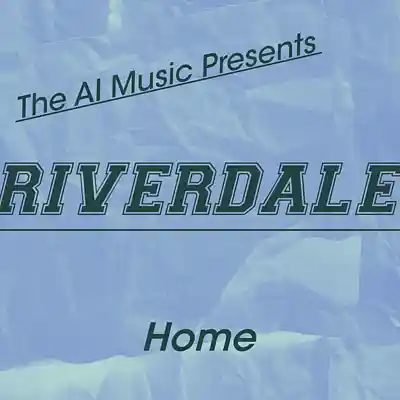 Picture for song 'Riverdale The AI Music Presents; Home' by artist 'CursedGleeAI'