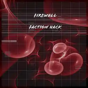 Picture for song 'Firewall' by artist 'Faction Hack'