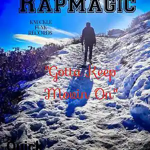 Picture for song 'Rapmagic - "Gotta Keep Movin' On" 2023' by artist 'RAPMAGIC DELEON'