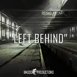 Picture for song 'Left Behind' by artist 'BMusicProductions'