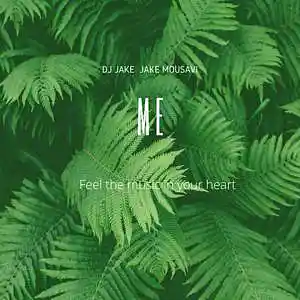 Picture for song 'DJ Jake mousavi-Me' by artist 'DJ jake Mousavi'