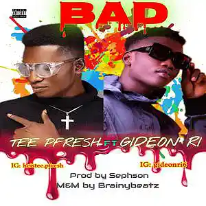 Picture for song 'Tee PFresh Ft Gideon Ri Bad' by artist 'Tee PFresh'