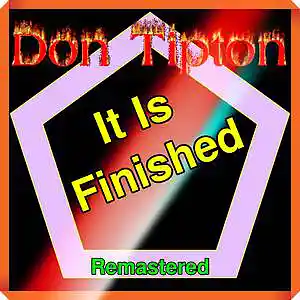 Picture for song 'It Is Finished__Remastered' by artist 'Don Tipton'