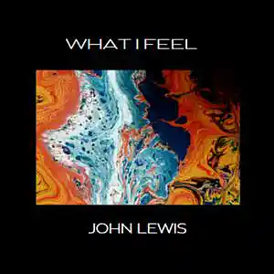 Picture for song 'What I Feel' by artist 'John Lewis Music'