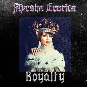 Picture for song 'Royalty' by artist 'Ayesha Erotica'