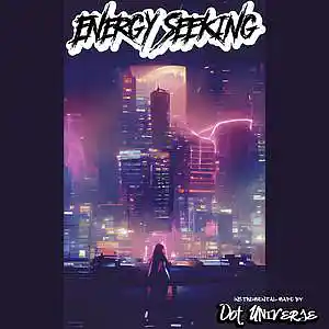 Picture for song 'energy seeking (prod. By dot universe)' by artist 'DOT Universe'