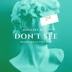 Picture for song 'Don't See' by artist 'Moozartbeatz'