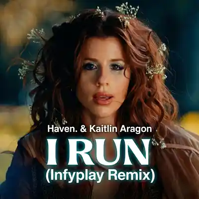 Picture for song 'Haven. & Kaitlin Aragon - I Run (Infyplay Remix)' by artist 'infyplay'