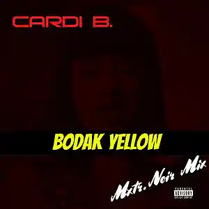 Picture for song 'Bodak Yellow (Mxtr. Noir Remix)' by artist 'Mxtr. Noir'
