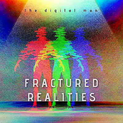 Picture for song 'Fractured Realities' by artist 'The Digital Man'