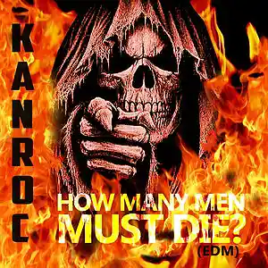 Picture for song 'HOW MANY MEN MUST DIE by KANROC' by artist 'KANROC'