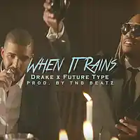 Picture for song 'When It Rains - Future Type Beat' by artist 'TNB BEATZ'