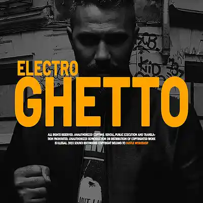 Picture for song 'ELECTRO GHETTO (BUY 1 GET 2 FREE)' by artist 'BUSTLE WORKSHOP'