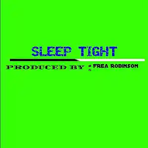 Picture for song 'Sleep Tight (instrumental) by Frea Robinson 140BPM' by artist 'Frea Robinson'