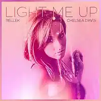 Picture for song 'Light Me Up (EDMSong) - Chelsea Davis' by artist 'PlatinumHitFactory'