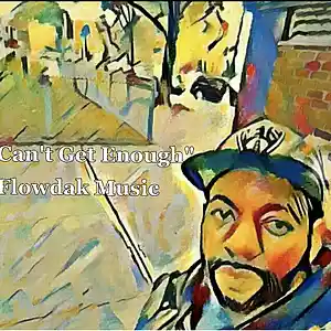 Picture for song 'Can't Get Enough (Flowdak Music)' by artist 'Flowdak'