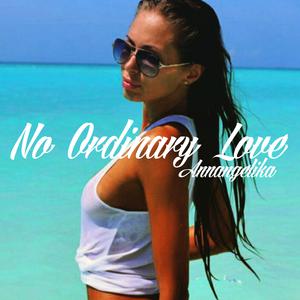 Picture for song 'No Ordinary Love' by artist 'Annangelika'
