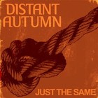 Picture for song 'Just The Same' by artist 'Distant Autumn'