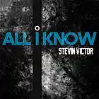 Picture for song 'All I Know (Prod. Truancy)' by artist 'Stevin Victor'