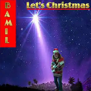 Picture for song 'Let's Christmas' by artist 'BAMIL'