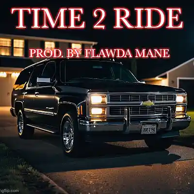 Picture for song 'TIME 2 RIDE *BUY 1 GET 2*' by artist 'FlawdaManeDidTheTrack'