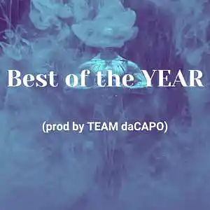Picture for song 'Best of the YEAR - (prod by TEAM daCAPO)' by artist 'Team DaCapo'