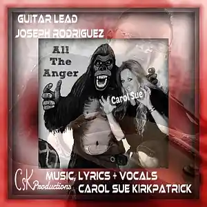 Picture for song 'ALL THE ANGER -ft. Josephrodz lead guitar' by artist 'Carol Sue Kirkpatrick'