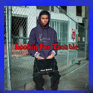 Picture for song 'Lookin For Trouble' by artist 'Zaysace P'