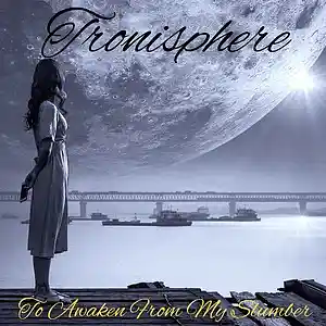 Picture for song 'To Awaken From My Slumber' by artist 'Tronisphere'