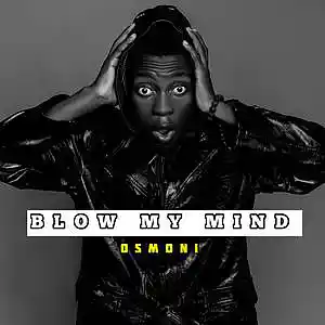 Picture for song 'Osmoni - Blow My Mind' by artist 'Osmoni'