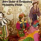 Picture for song ''Born Under a Threepenny Halfpenny Planet'' by artist 'Tim Green'