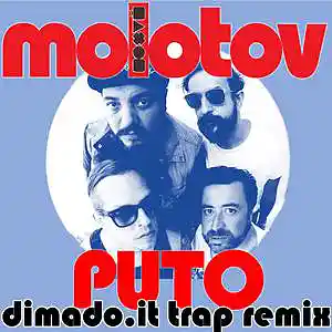 Picture for song 'Molotov - PUTO (dimado.it remix)' by artist 'dimado.it'