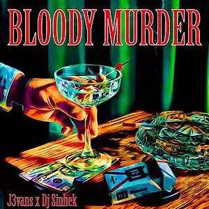 Picture for song 'Bloody Murder (Prod. By DJ Sinhek x J3Vans)' by artist 'DJ Sinhek'