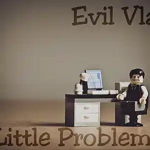 Picture for song 'Evil Vlado - Little Problem' by artist 'Evil Vlado'