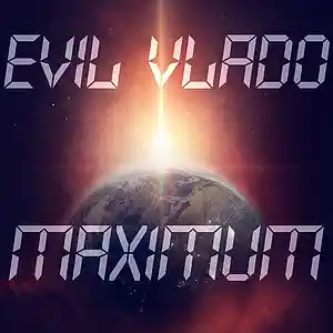 Picture for song 'Evil Vlado - Maximum' by artist 'Evil Vlado'